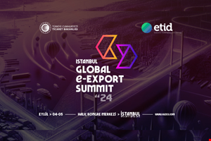 İSTANBUL KÜRESEL E-İHRACAT ZİRVESİ'NDE YERİNİZİ AYIRTMAYI UNUTMAYIN!