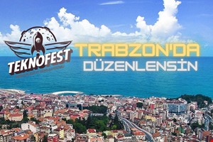  TEKNOFEST ETKİNLİĞİNİN 2022 YILINDA TRABZON İLİMİZDE DÜZENLENMESİ KONUSUNDA HER TÜRLÜ DESTEĞİ VERMEYE HAZIRIZ