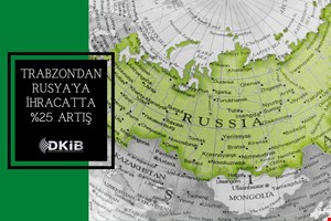 KARADENİZ'DEN RUSYA'YA EN FAZLA İHRACAT TRABZON'DAN