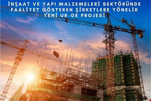 DOĞU KARADENİZ İHRACATÇILAR BİRLİĞİ'NDEN İNŞAAT VE YAPI MALZEMELERİ SEKTÖRÜNDE FAALİYET GÖSTEREN ŞİRKETLERE YÖNELİK YENİ UR-GE PROJESİ