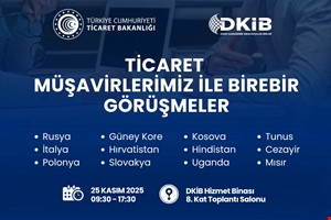 Ticaret Müşavirleri ile Birebir Görüşme Etkinliği