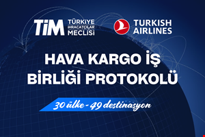 TİM-THY HAVA KARGO İŞ BİRLİĞİ 7. PROTOKOLÜ İMZALANDI