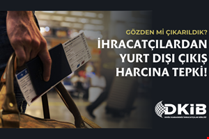 İHRACATÇILARDAN YURT DIŞI ÇIKIŞ HARCINA TEPKİLİ